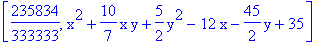 [235834/333333, x^2+10/7*x*y+5/2*y^2-12*x-45/2*y+35]